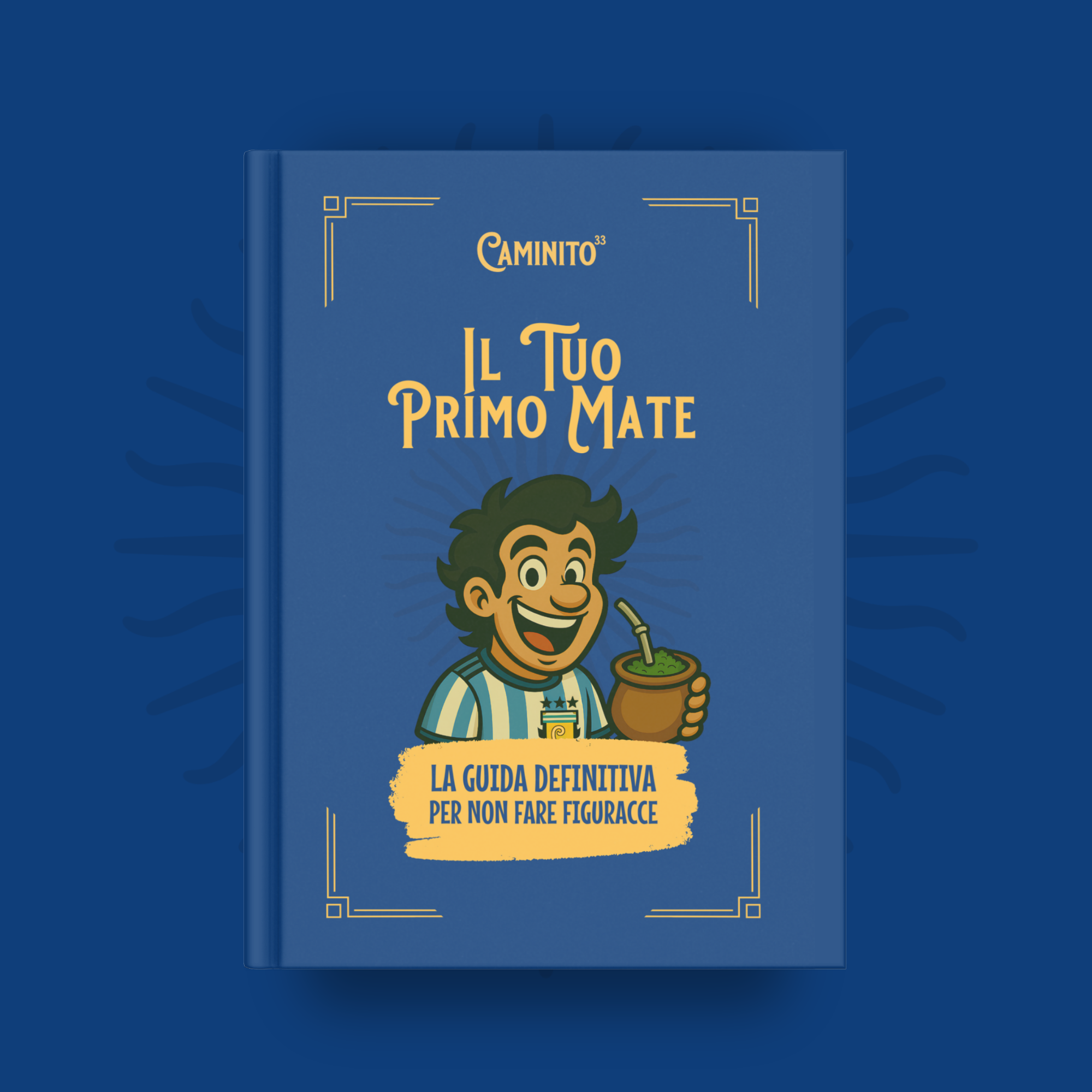 E-BOOK "IL TUO PRIMO MATE: LA GUIDA DEFINITIVA PER NON FARE FIGURACCE"